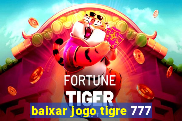 baixar jogo tigre 777